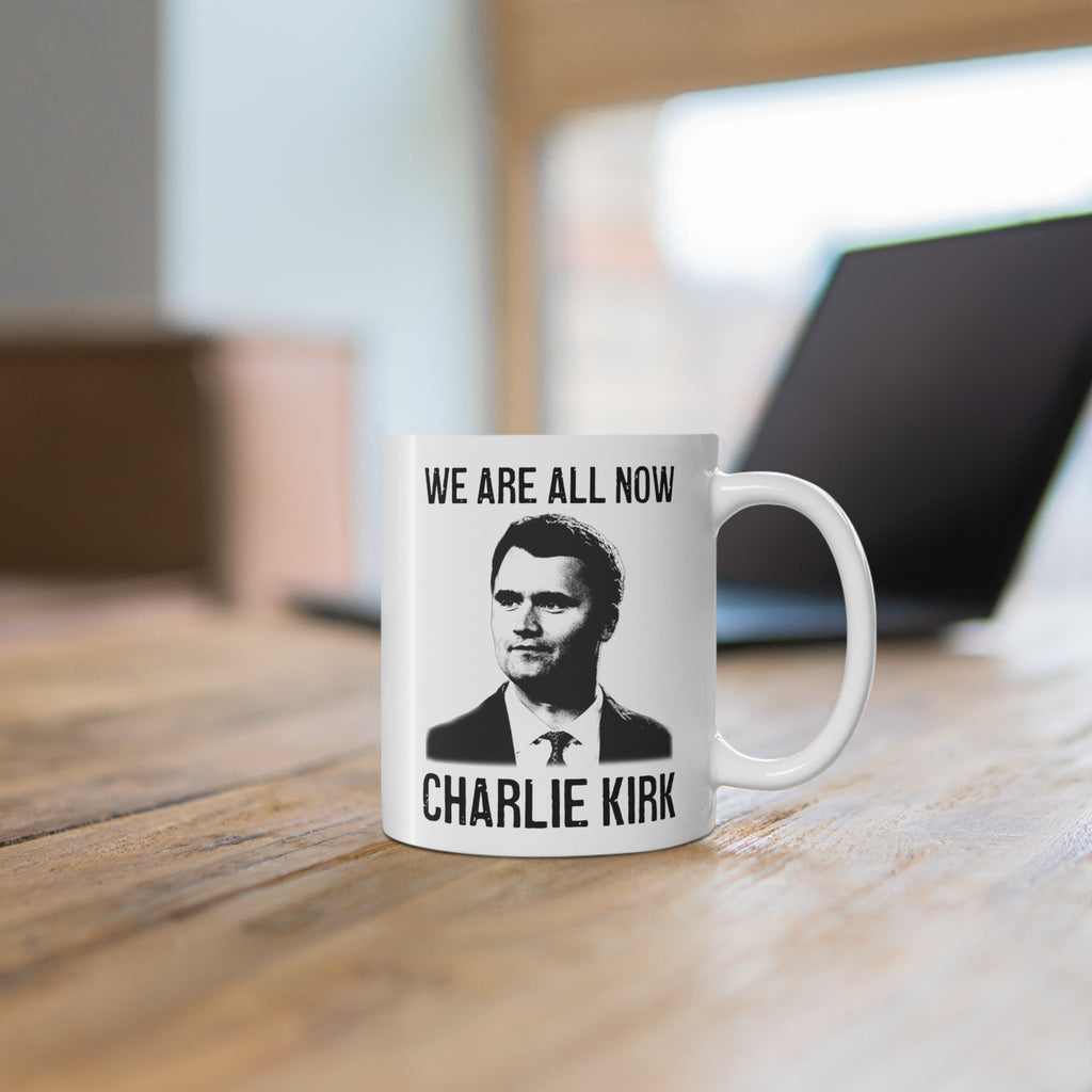 All Now Charlie Kirk Mug
