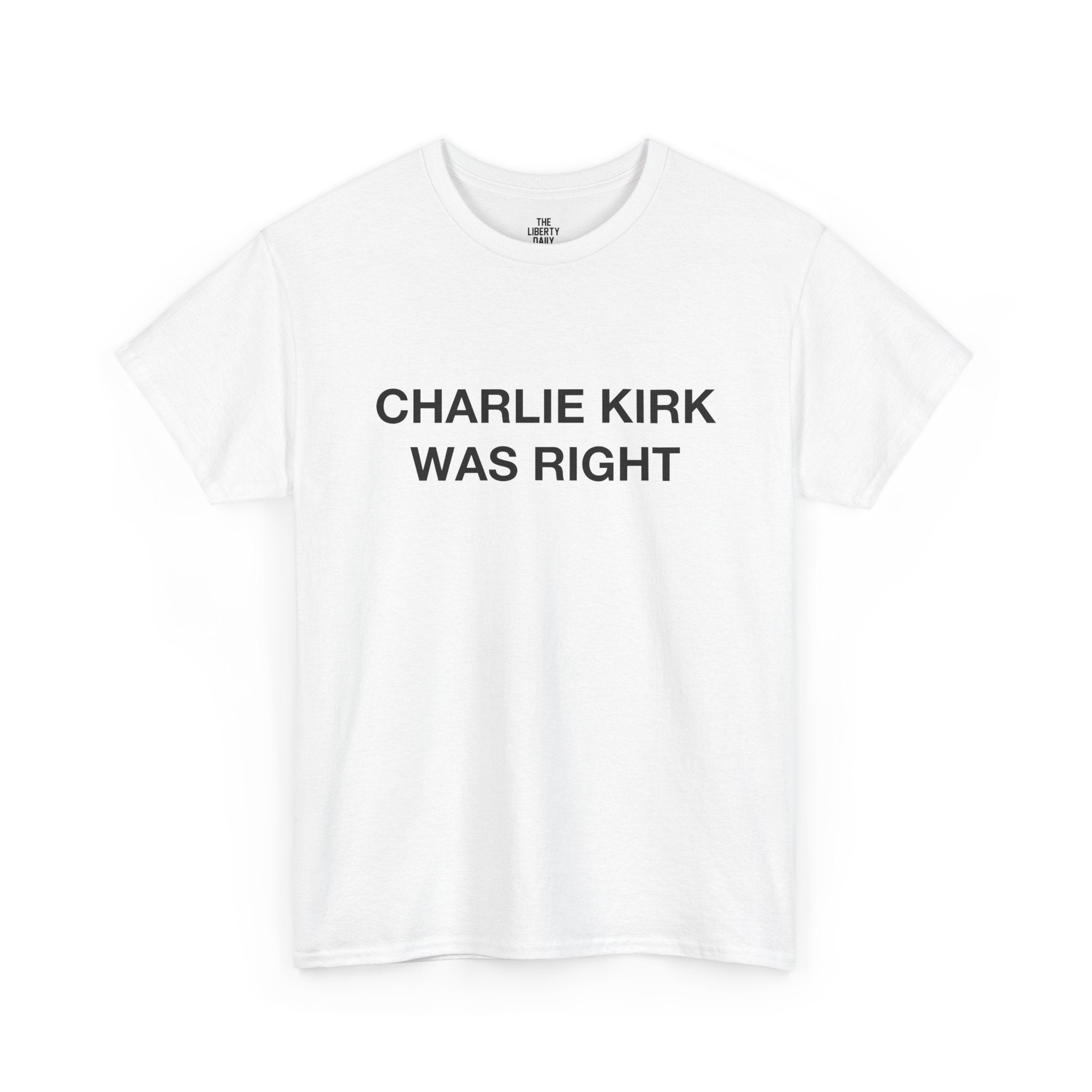 Charlie Kirk Was Right Tee