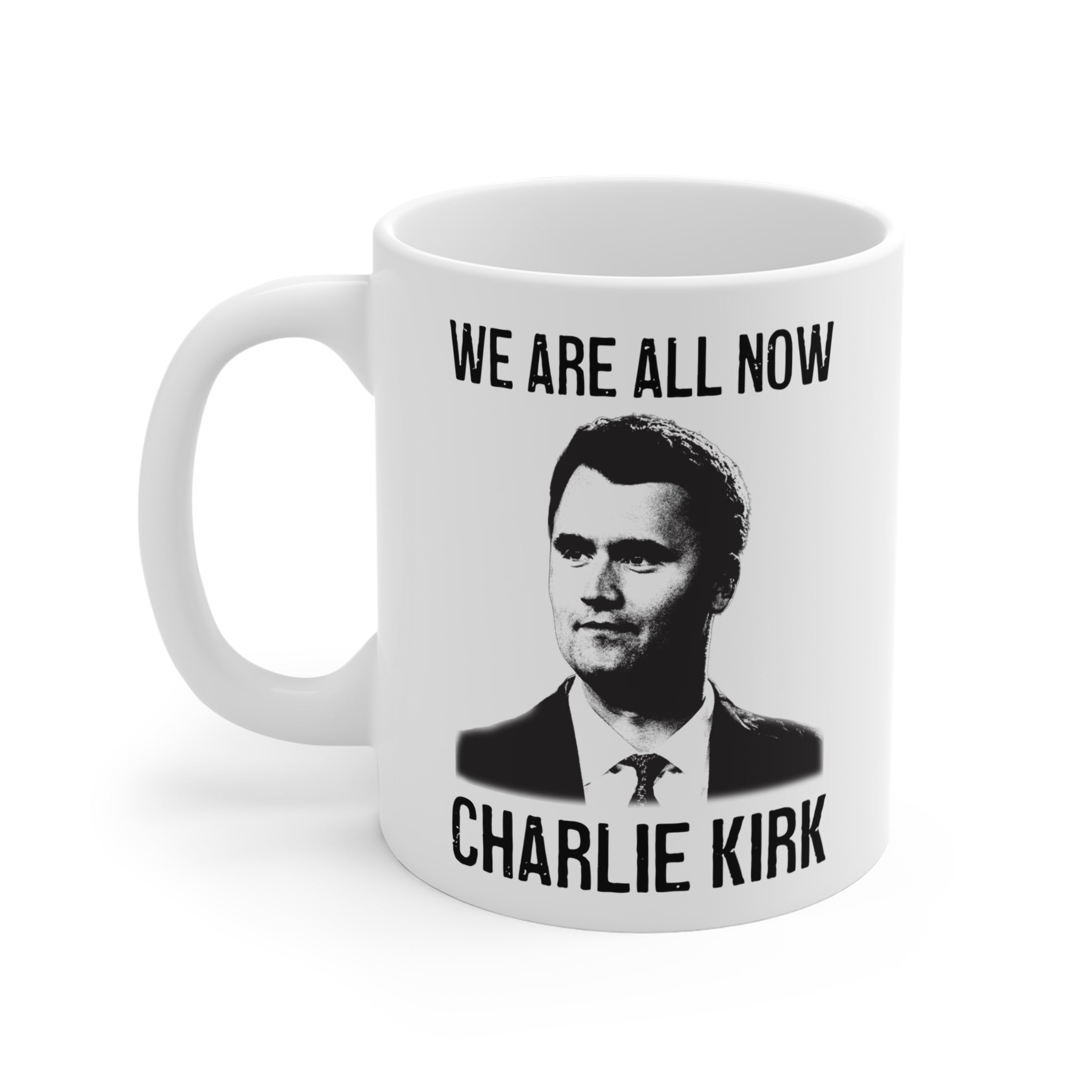 All Now Charlie Kirk Mug